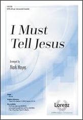 I Must Tell Jesus SATB choral sheet music cover